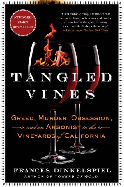 Tangled Vines - Greed, Murder, Obsession, and an Arsonist in the Vineyards of California