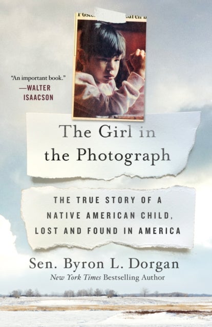The Girl in the Photograph - The True Story of a Native American Child, Lost and Found in America