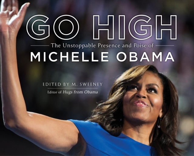 Go High - The Unstoppable Presence and Poise of Michelle Obama