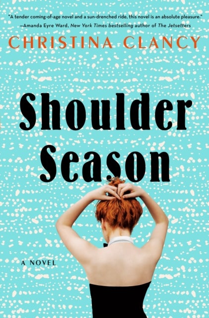 Shoulder Season - A Novel