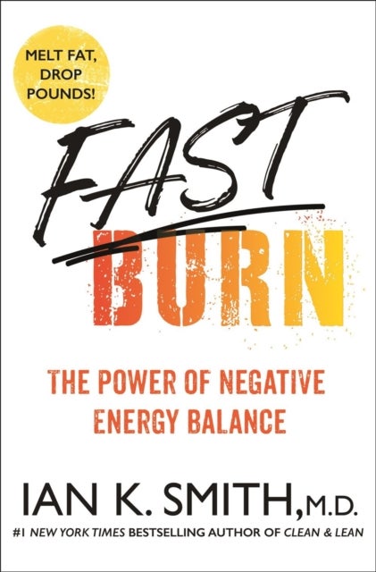 Fast Burn! - The Power of Negative Energy Balance