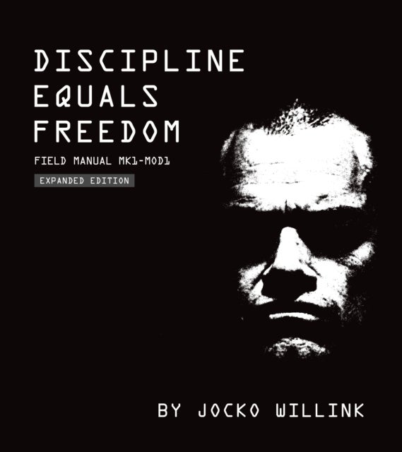 Discipline Equals Freedom - Field Manual:  Mk1 MOD1