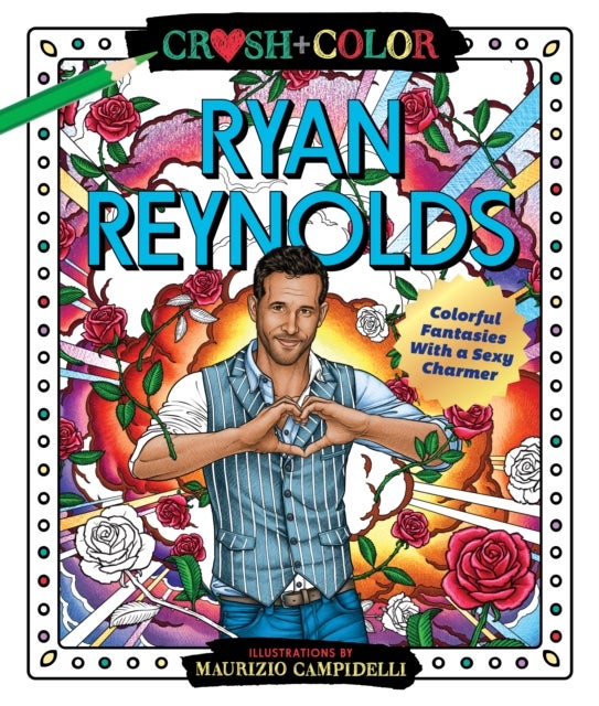 Crush and Color: Ryan Reynolds - Colorful Fantasies with a Sexy Charmer
