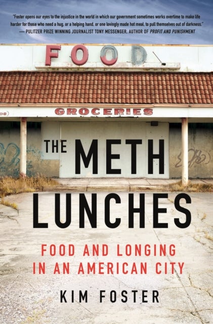 The Meth Lunches - Food and Longing in an American City
