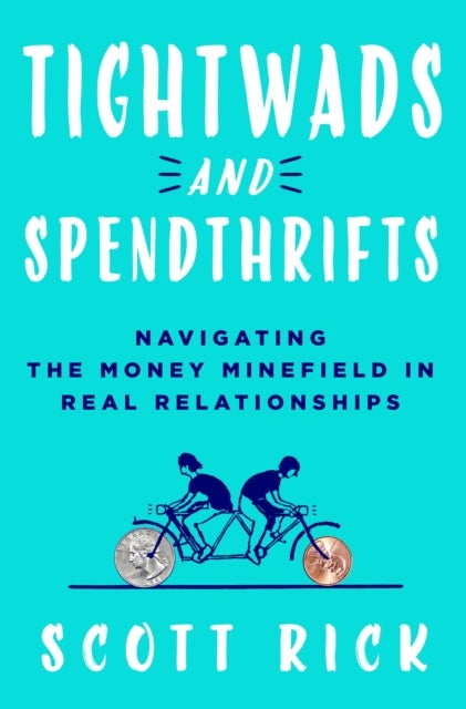Tightwads and Spendthrifts - Navigating the Money Minefield in Real Relationships