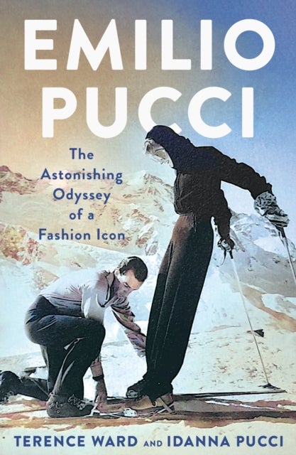 Emilio Pucci - The Astonishing Odyssey of a Fashion Icon