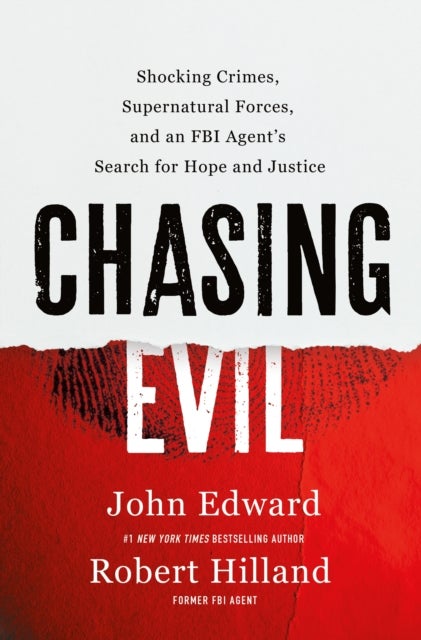Chasing Evil - Shocking Crimes, Supernatural Forces, and an FBI Agent’s Search for Hope and Justice