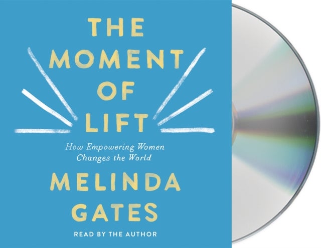 The Moment of Lift - How Empowering Women Changes the World