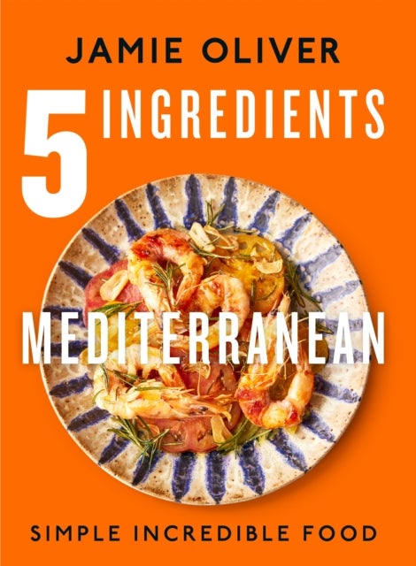 5 Ingredients Mediterranean - Simple Incredible Food [American Measurements]