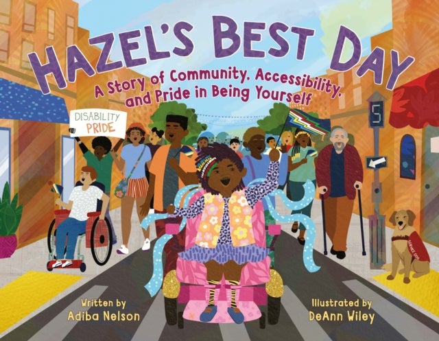 Hazel's Best Day - A Story of Community, Accessibility, and Pride in Being Yourself