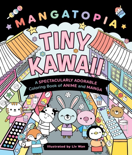 Mangatopia: Tiny Kawaii - A Spectacularly Adorable Coloring Book of Anime and Manga