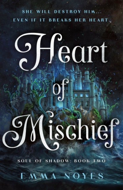 Heart of Mischief - Soul of Shadow: Book Two