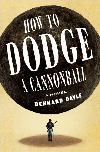 How to Dodge a Cannonball - A Novel