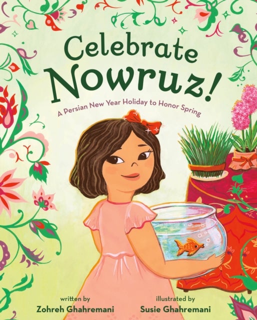 Celebrate Nowruz! - A Persian New Year Holiday to Honor Spring