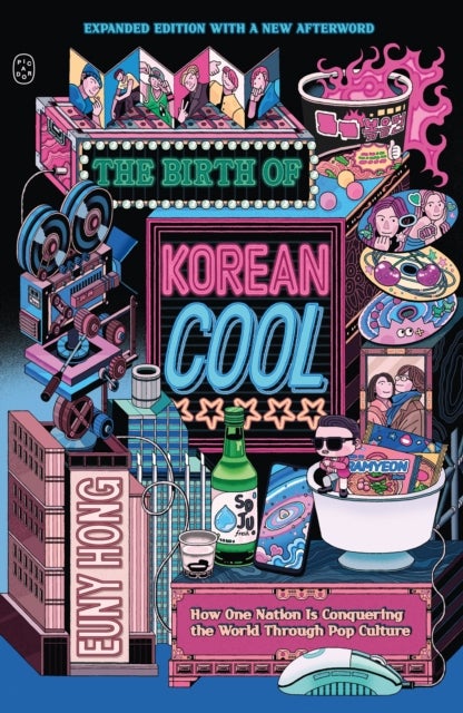The Birth of Korean Cool - How One Nation Is Conquering the World Through Pop Culture (Expanded Edition)