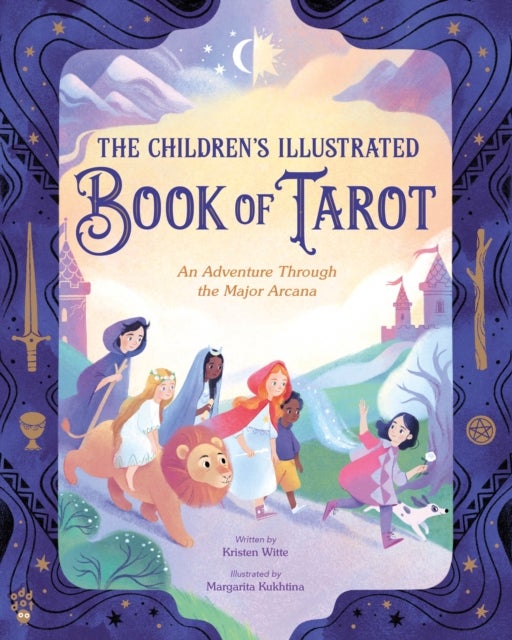 The Children's Illustrated Book of Tarot - An Adventure Through the Major Arcana