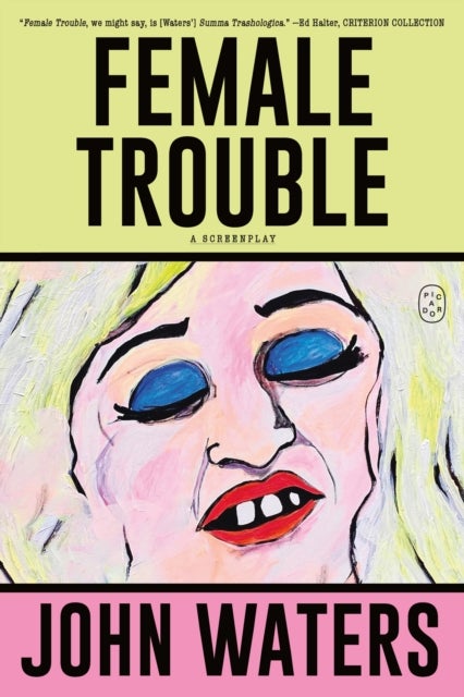 Female Trouble - A Screenplay