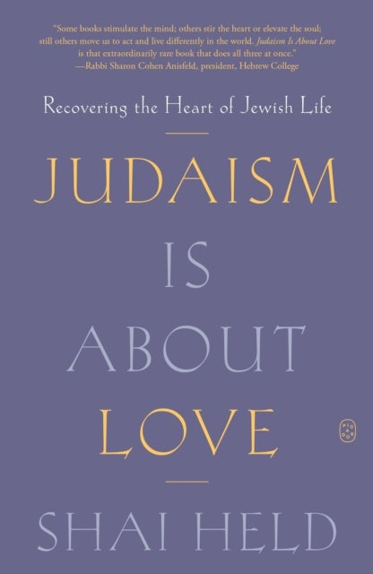 Judaism Is About Love - Recovering the Heart of Jewish Life