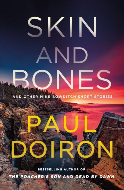 Skin and Bones - And Other Mike Bowditch Short Stories