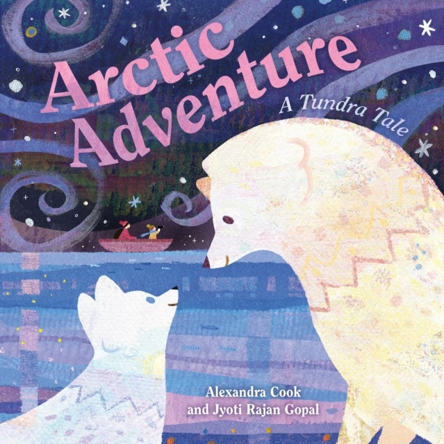 Arctic Adventure: A Tundra Tale - A Tundra Tale