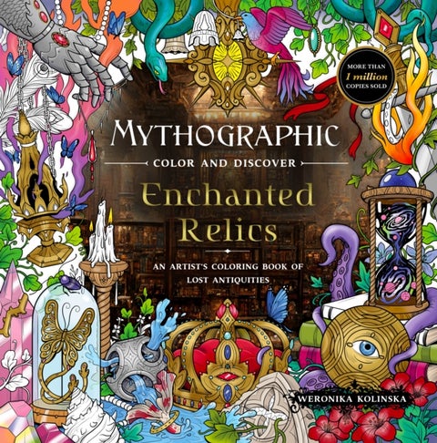 Mythographic Color and Discover: Enchanted Relics - An Artist’s Coloring Book of Lost Antiquities