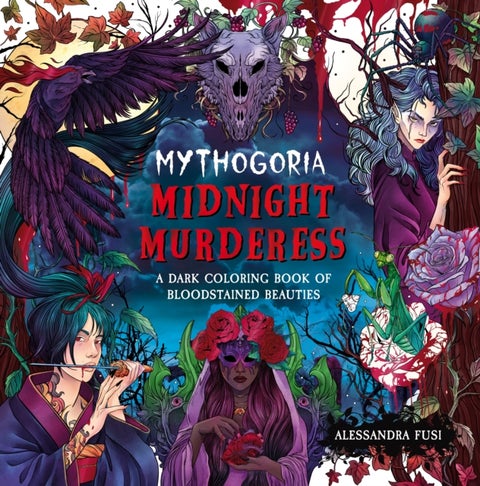 Mythogoria: Midnight Murderess - A Dark Coloring Book of Bloodstained Beauties