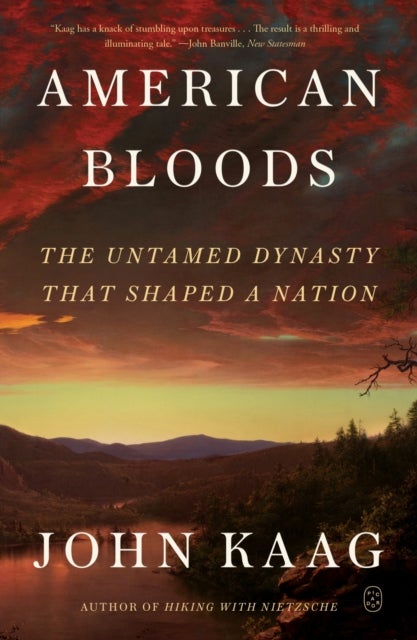 American Bloods - The Untamed Dynasty That Shaped a Nation