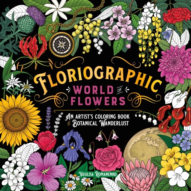 Floriographic: World of Flowers - An Artist’s Coloring Book of Botanical Wanderlust
