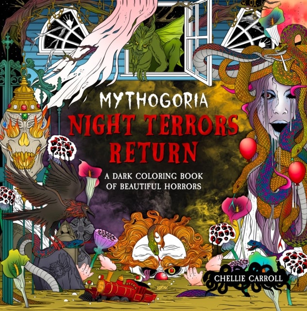 Mythogoria: Night Terrors Return - A Dark Coloring Book of Beautiful Horrors