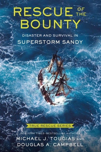 Rescue of the Bounty (Young Readers Edition) - Disaster and Survival in Superstorm Sandy
