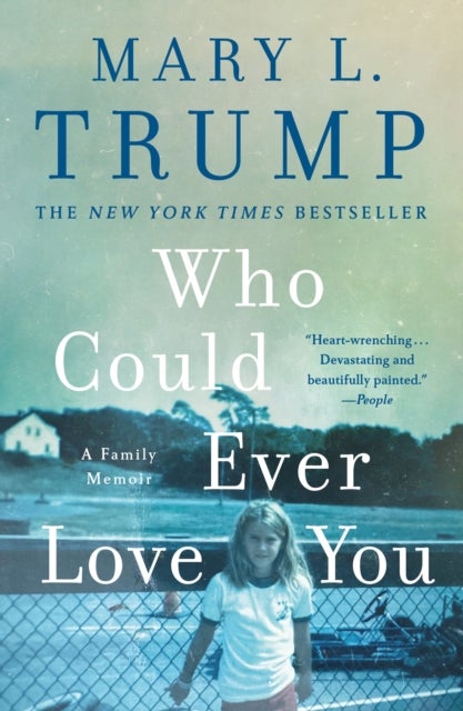 Who Could Ever Love You - A Family Memoir