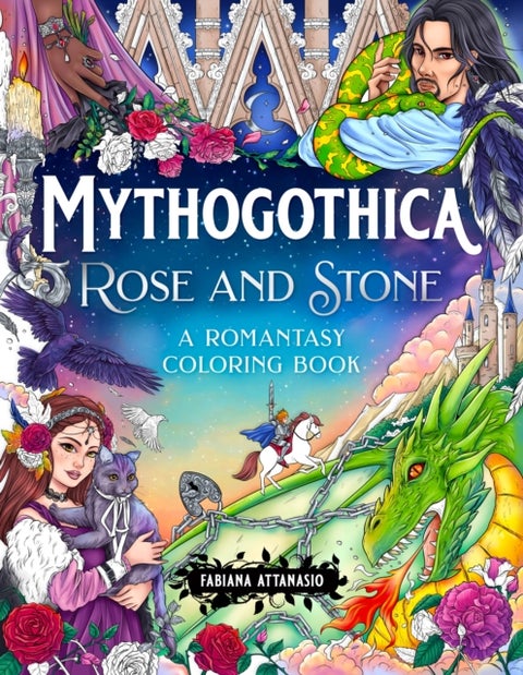Mythogothica: Rose and Stone - A Romantasy Coloring Book