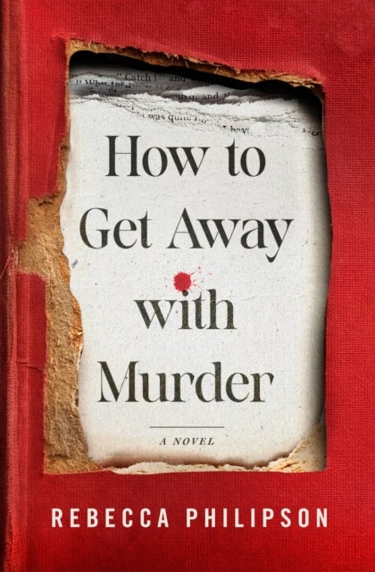 How to Get Away with Murder - A Novel