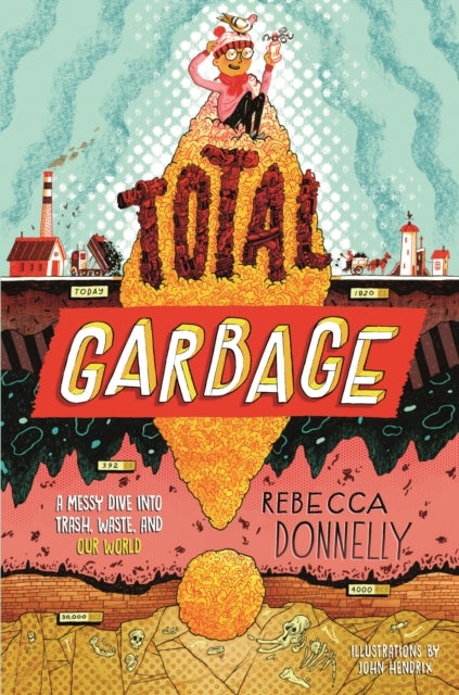 Total Garbage - A Messy Dive into Trash, Waste, and Our World