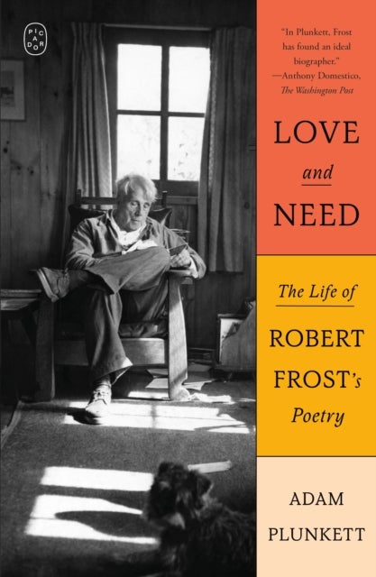 Love and Need - The Life of Robert Frost’s Poetry