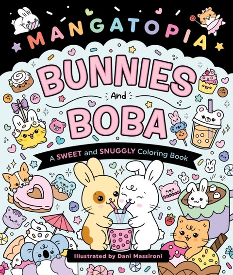Mangatopia: Bunnies and Boba - A Sweet and Snuggly Coloring Book