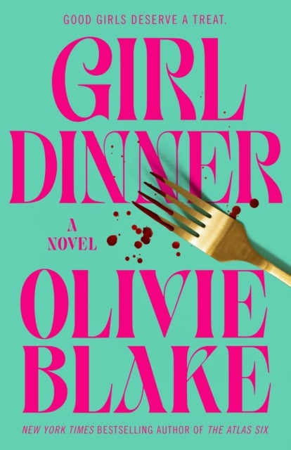 Girl Dinner - A Novel