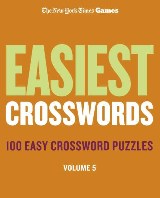 New York Times Games Easiest Crosswords Volume 5 - 100 Easy Crossword Puzzles