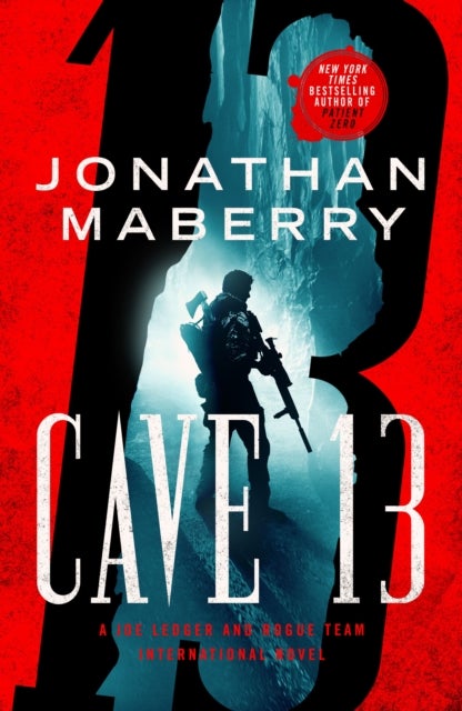 Cave 13 - A Joe Ledger and Rogue Team International Novel