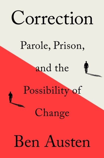 Correction - Parole, Prison, and the Possibility of Change