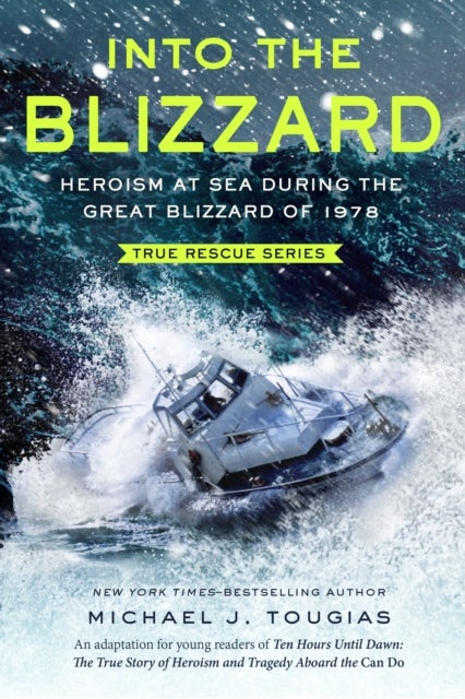 Into the Blizzard (Young Readers Edition) - Heroism at Sea During the Great Blizzard of 1978
