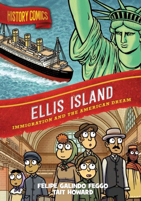 History Comics: Ellis Island - Immigration and the American Dream