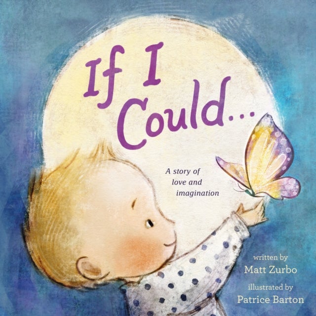 If I Could . . . - A Story of Love and Imagination