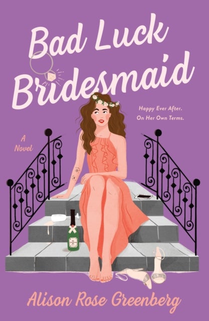 Bad Luck Bridesmaid - A Novel