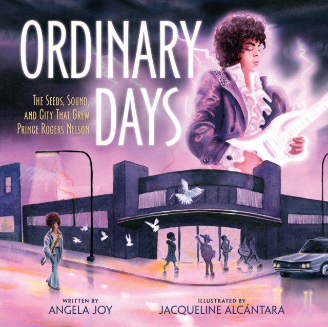 Ordinary Days - The Seeds, Sound, and City That Grew Prince Rogers Nelson
