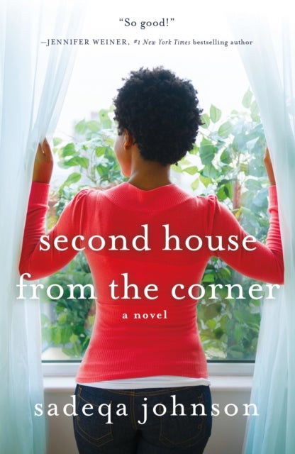 Second House from the Corner - A Novel of Marriage, Secrets, and Lies