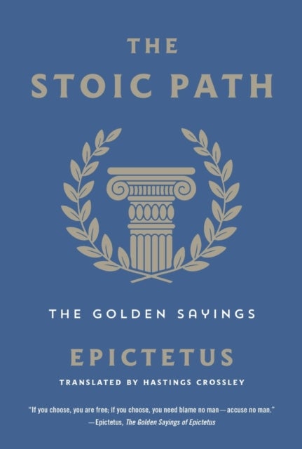 The Stoic Path - The Golden Sayings