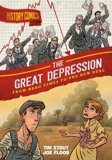 History Comics: The Great Depression - From Hard Times to the New Deal
