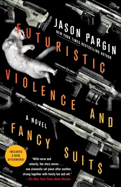 Futuristic Violence and Fancy Suits - A Novel