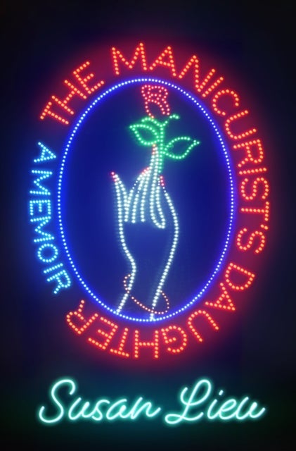 The Manicurist's Daughter - A Memoir